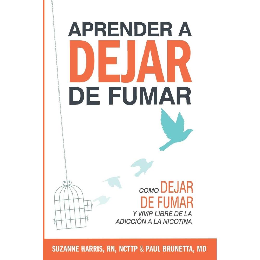 imageAprender a dejar de fumar Cmo dejar de fumar y vivir libre de adiccin a la nicotina Learning to Quit Smoking Spanish Edition